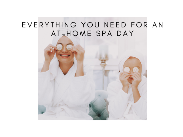 Everything You Need For an At-Home Spa Day